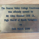 A plaque that reads; The Dearne Valley College Courtroom was officially was officially opened by Mr Giles Bloomer OBE DL, High Sheriff of Yorkshire on 24th March 2009.